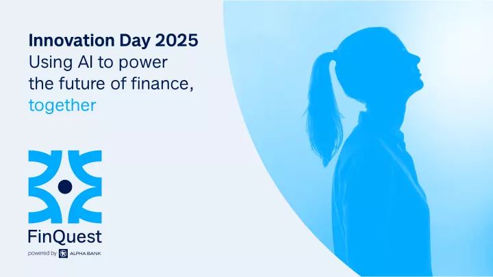 Η Alpha Bank διοργανώνει το 1ο Innovation Day αφιερωμένο στην Τεχνητή Νοημοσύνη